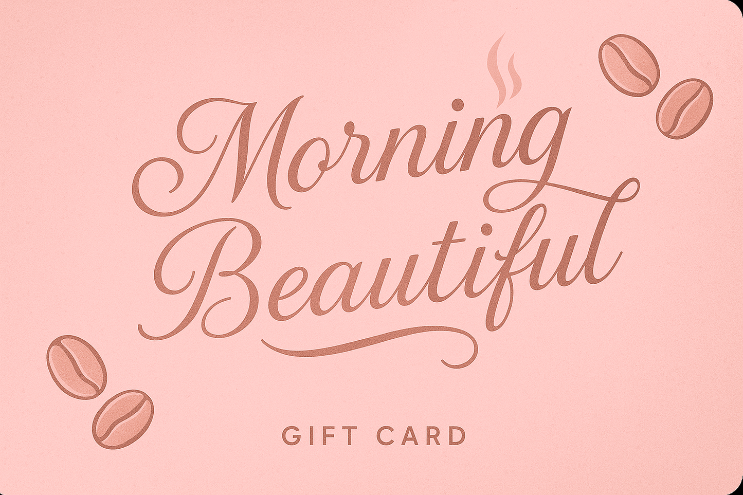 Pink gift card with Morning Beautiful text